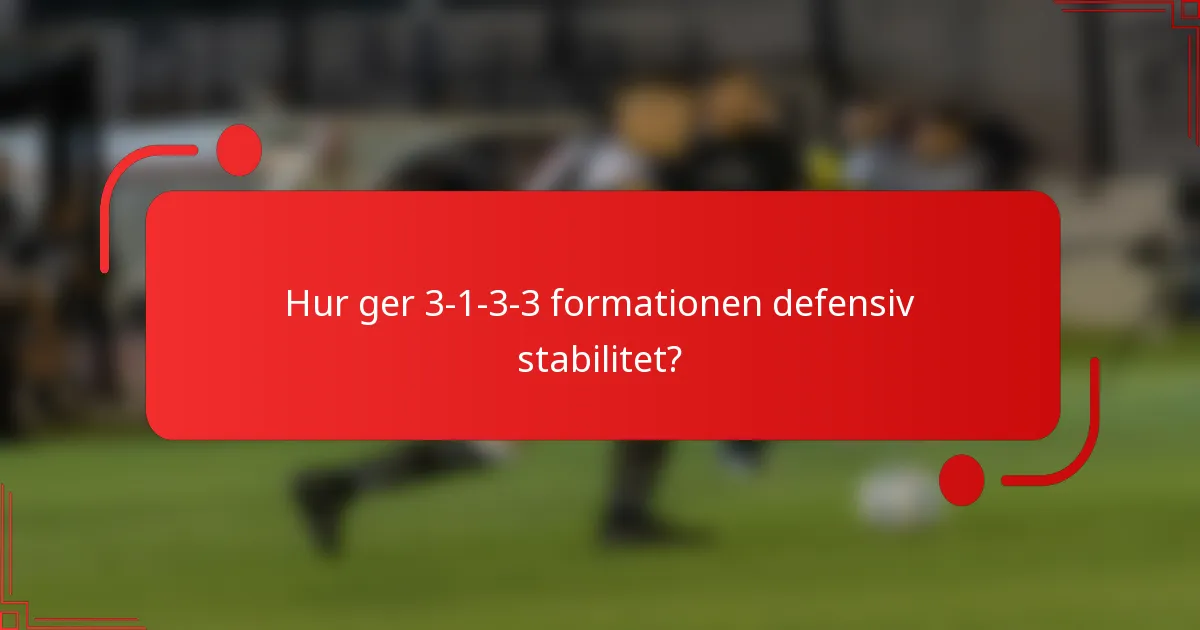 Hur ger 3-1-3-3 formationen defensiv stabilitet?