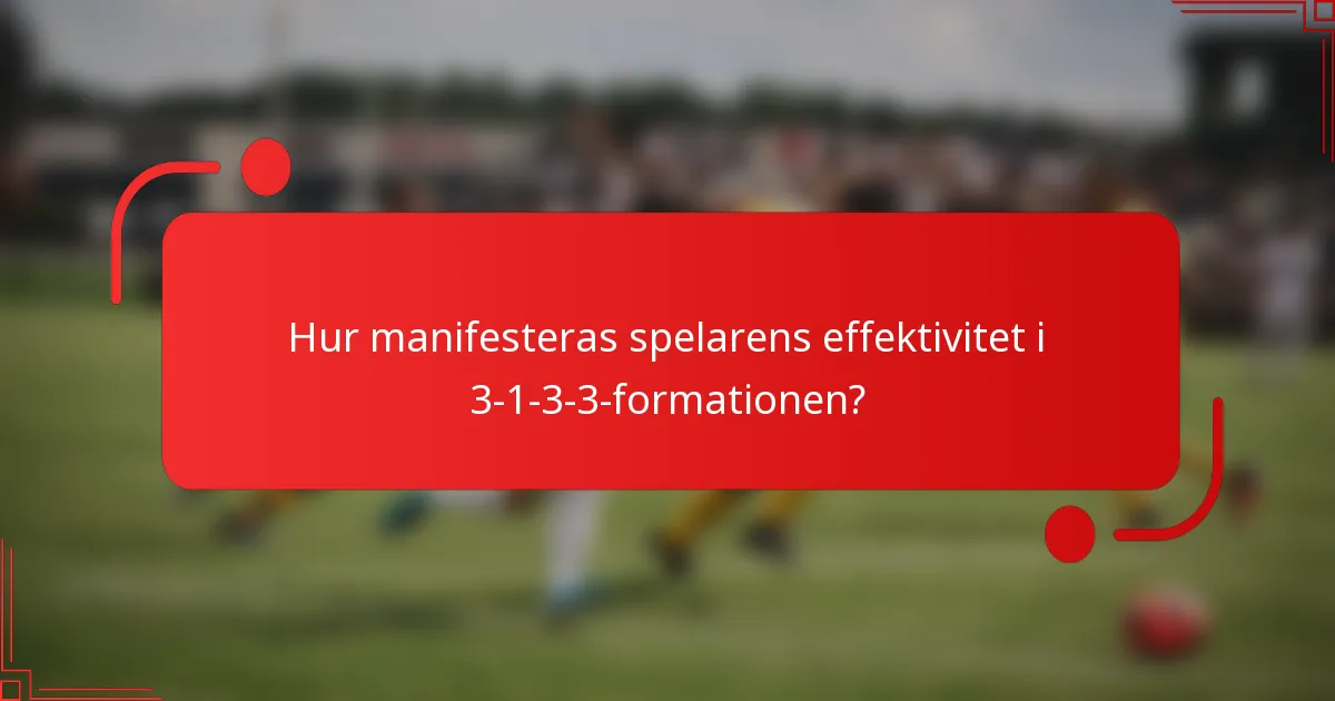 Hur manifesteras spelarens effektivitet i 3-1-3-3-formationen?
